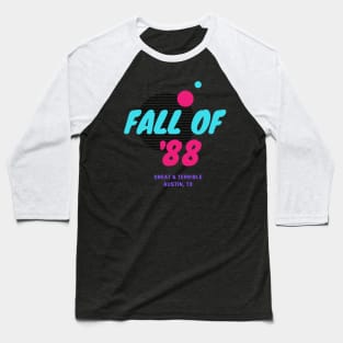 FALL OF '88 (Light) Baseball T-Shirt